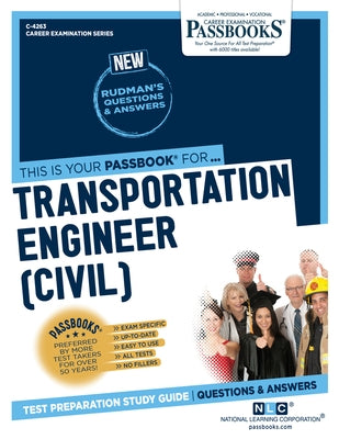 Transportation Engineer (Civil) (C-4263): Passbooks Study Guide Volume 4263 Paperback Passbooks