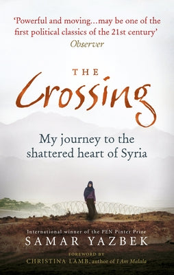 The Crossing: My Journey to the Shattered Heart of Syria Paperback Ebury Press