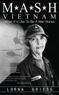 M*A*S*H Vietnam: What It's Like to Be a War Nurse Paperback Laylor Press