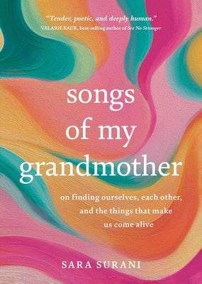 Songs of My Grandmother: On Finding Ourselves, Each Other and the Things That Make Us Come Alive Paperback Hay House UK Ltd
