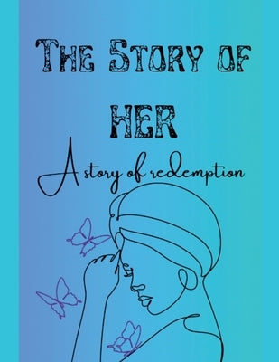 The Story of Her: A Story of Redemption Paperback Angelina Benitez