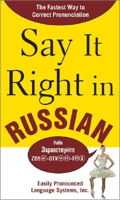 Say It Right in Russian: The Fastest Way to Correct Pronunciation Russian Paperback McGraw-Hill Companies
