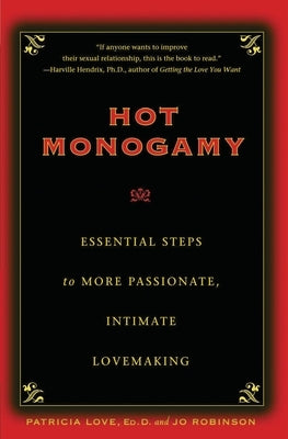 Hot Monogamy: Essential Steps to More Passionate, Intimate Lovemaking Paperback Createspace Independent Publishing Platform