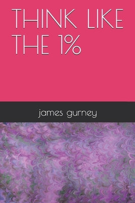 Think like the 1% Paperback Amazon Digital Services LLC - KDP Print US