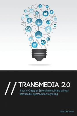 Transmedia 2.0: How to Create an Entertainment Brand Using a Transmedial Approach to Storytelling Paperback Beactive Books