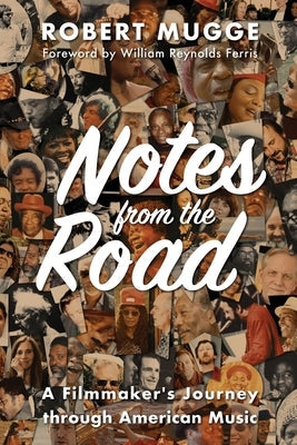 Notes from the Road: A Filmmaker's Journey through American Music Paperback Sager Group LLC