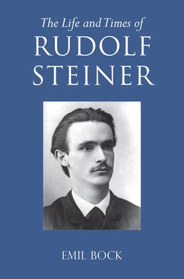 The Life and Times of Rudolf Steiner: Volume 1 and Volume 2 Paperback Floris Books