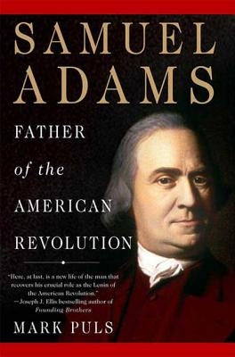 Samuel Adams: Father of the American Revolution Paperback St. Martin's Griffin