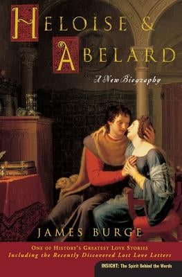 Heloise & Abelard: A New Biography Paperback HarperOne