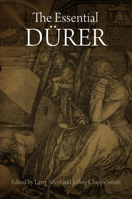 The Essential Dürer Paperback University of Pennsylvania Press