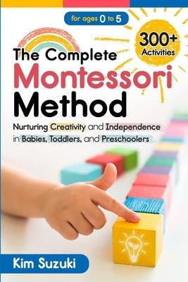 The Complete Montessori Method Book Paperback Kim Suzuki