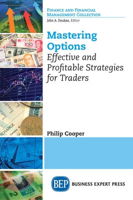 Mastering Options: Effective and Profitable Strategies for Traders Paperback Business Expert Press