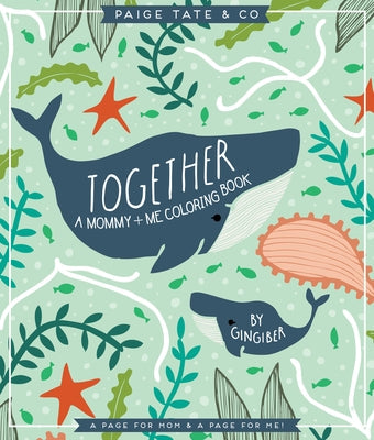 Together: A Mommy + Me Coloring Book Paperback Paige Tate Select