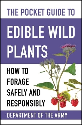 The Pocket Guide to Edible Wild Plants: How to Forage Safely and Responsibly Paperback Skyhorse Publishing