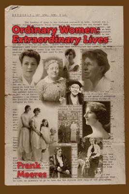 Ordinary Women, Extraordinary Lives: Norfolk women in the first half of the twentieth century Paperback Poppyland Publishing