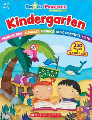 Smart Practice Workbook: Kindergarten Scholastic Teaching Resources
