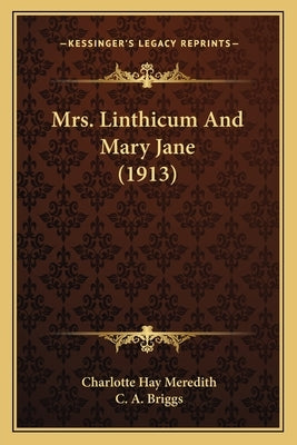 Mrs. Linthicum And Mary Jane (1913) Paperback Kessinger Publishing
