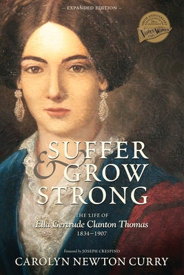 Suffer and Grow Strong: The Life of Ella Gertrude Clanton Thomas, 1834-1907 Paperback Mercer University Press