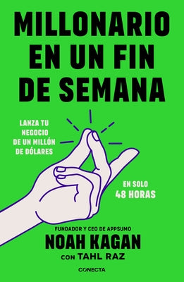 Millonario En Un Fin de Semana / Million Dollar Weekend: The Surprisingly Simple Way to Launch a 7-Figure Business in 48 Hours by Kagan, Noah
