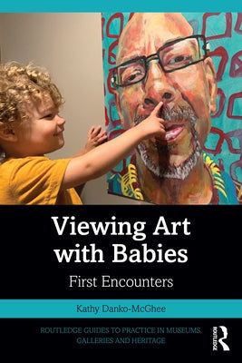 Viewing Art with Babies: First Encounters Paperback Routledge