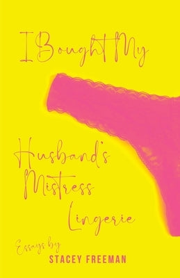I Bought My Husband's Mistress Lingerie Paperback Unsolicited Press