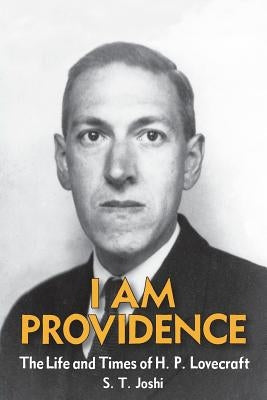I Am Providence: The Life and Times of H. P. Lovecraft, Volume 2 Paperback Hippocampus Press
