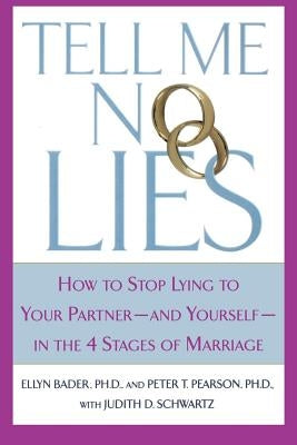 Tell Me No Lies: How to Stop Lying to Your Partner-And Yourself-In the 4 Stages of Marriage Golden Guides from St. Martin's Press
