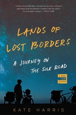 Lands of Lost Borders: A Journey on the Silk Road Dey Street Books