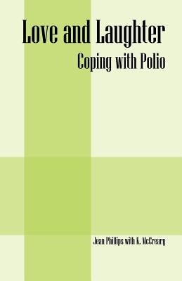 Love and Laughter: Coping With Polio Paperback Outskirts Press