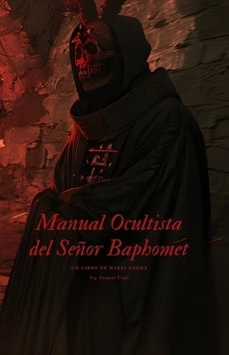 Manual Ocultista del Señor Baphomet by Nampal Singh, Teg