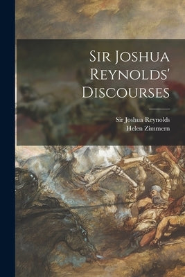 Sir Joshua Reynolds' Discourses Paperback Legare Street Press