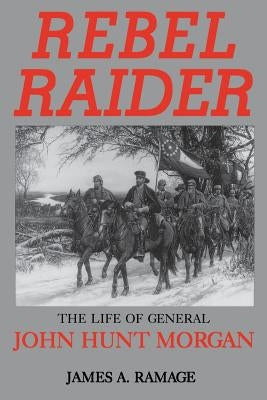 Rebel Raider-Pa Paperback University Press of Kentucky