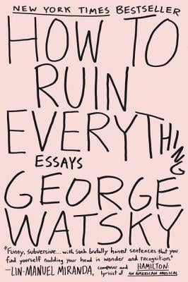 How to Ruin Everything: Essays Paperback Plume Books