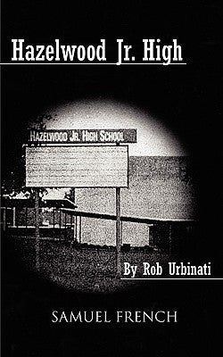 Hazelwood Jr. High Paperback Samuel French, Inc.