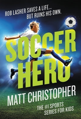 Soccer Hero by Christopher, Matt