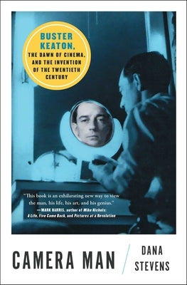 Camera Man: Buster Keaton, the Dawn of Cinema, and the Invention of the Twentieth Century Paperback Atria Books