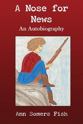A Nose for News, An Autobiography Paperback Virtualbookworm.com Publishing