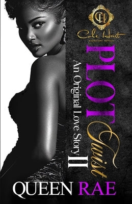 Plot Twist 2: An Original Love Story: Finale by Rae, Queen