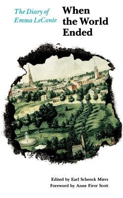 When the World Ended: The Diary of Emma LeConte Paperback University of Nebraska Press