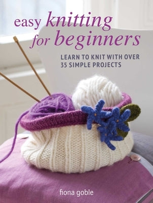 Easy Knitting for Beginners: Learn to Knit with Over 35 Simple Projects Paperback Cico