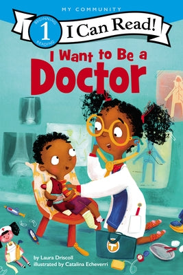 I Want to Be a Doctor: A My Community I Can Read Paperback HarperCollins