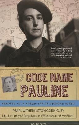 Code Name Pauline: Memoirs of a World War II Special Agent Paperback Chicago Review Press