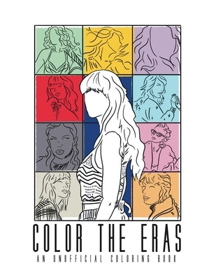 Color The Eras: An Unofficial Coloring Book Paperback Independently Published