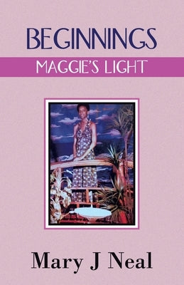 Beginnings: Maggie's Light Paperback Xlibris Us