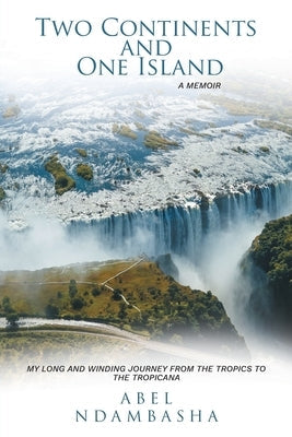 Two Continents and One Island Fulton Books