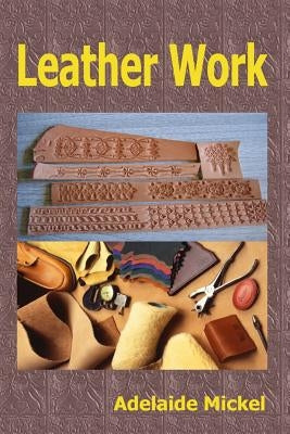 Leather Work Paperback Createspace Independent Publishing Platform