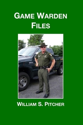 Game Warden Files Paperback Independently Published