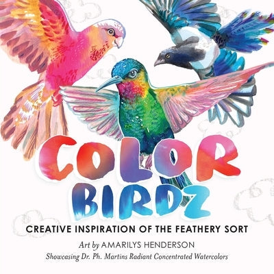 Color Birdz: Creative Inspiration of the Feathery Sort Paperback Watercolor Devo