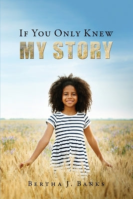 If You Only Knew My Story Paperback Ewings Publishing LLC