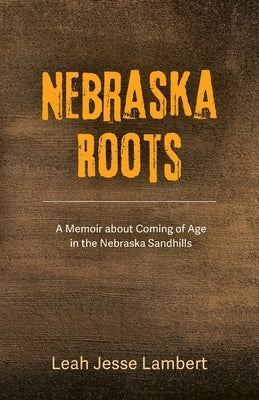 Nebraska Roots Paperback Leah L. Lambert